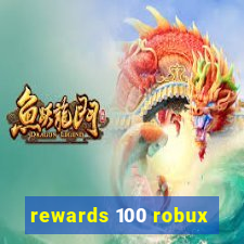 rewards 100 robux